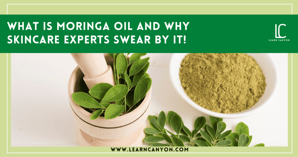 What is moringa oil and why skincare experts swear by it!