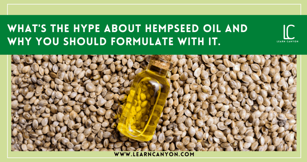 What's the type about hempseed oil and why you should formulate with it