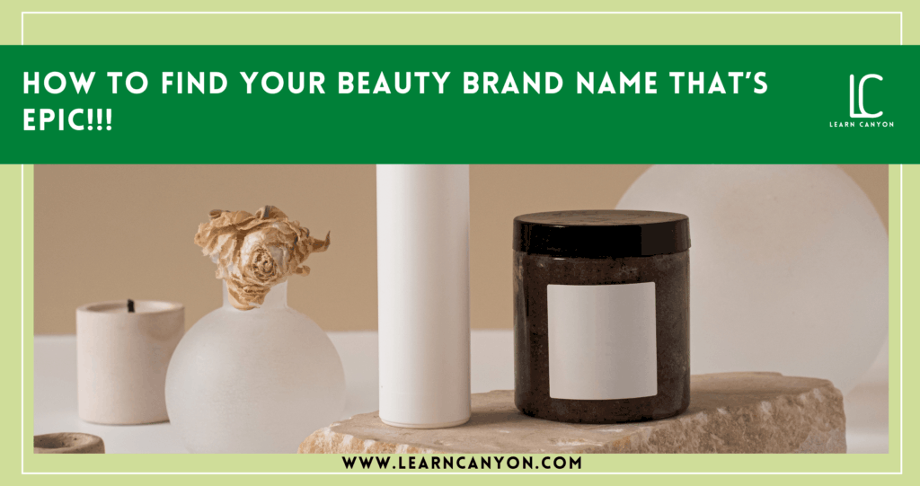 how to find your beauty brand name that's epic!!!