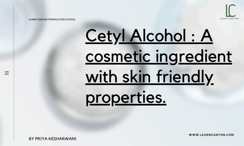 Cetyl Alcohol - The Truth Behind Cetyl Alcohol And Why It's A