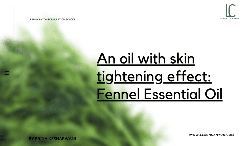 An oil with skin tightening effect Fennel sweet seed Essential Oil