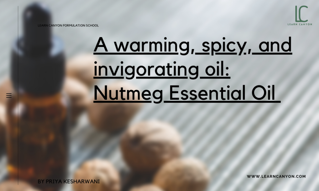 Nutmeg (Myristica Fragrans) Seed Essential Oil