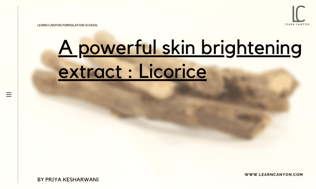 A powerful skin brightening extract _ Licorice