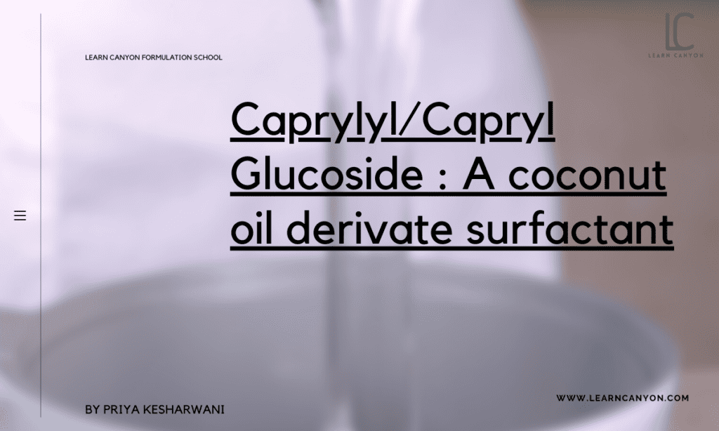 Caprylyl_Capryl Glucoside _ A coconut oil derivate surfactant