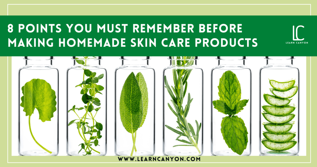 8 Essential Tips For Making Homemade Skin Care Products