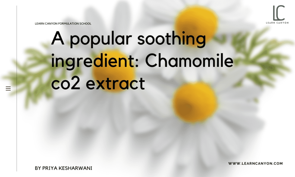 A popular soothing ingredient_ Chamomile co2 extract