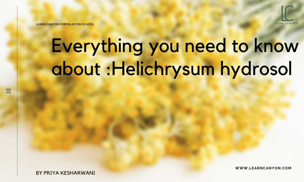 Everything you need to know about _Helichrysum hydrosol