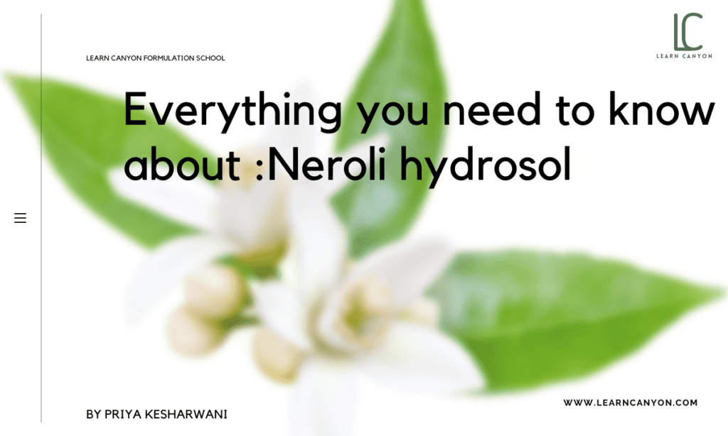 Everything you need to know about _Neroli hydrosol