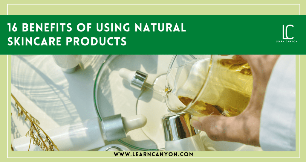 The Benefits Of Using Natural Products