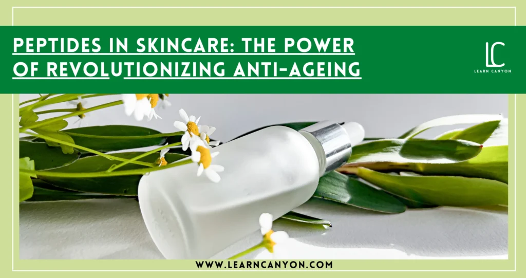 Peptides in Skincare_ Power of Revolutionizing Anti-Ageing