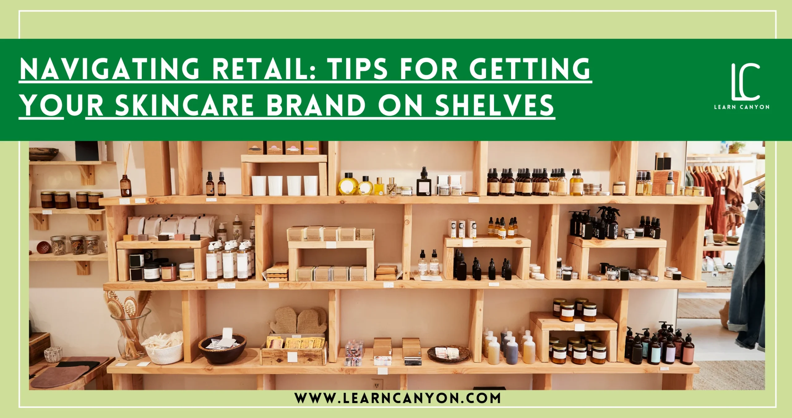 How To Get Your Skincare Brand On Retail Shelves