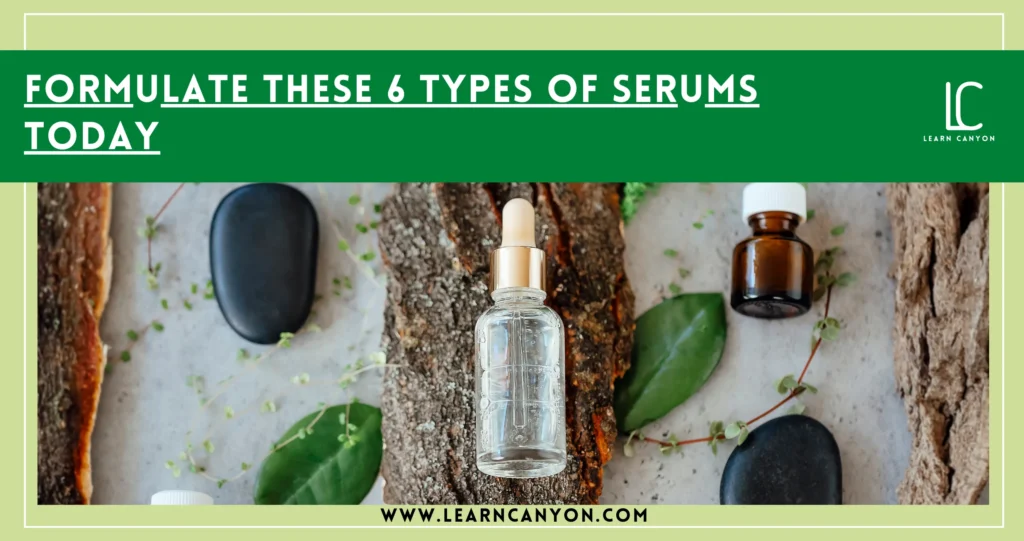 DIY Skincare- Formulate These 6 Types of Serum