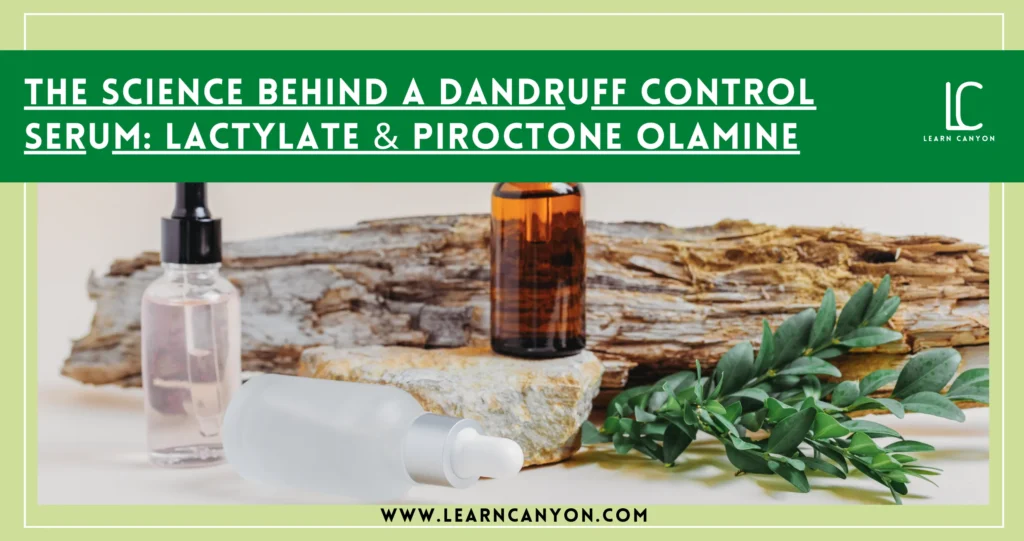 How to Create a Dandruff Control Serum with Lactylate