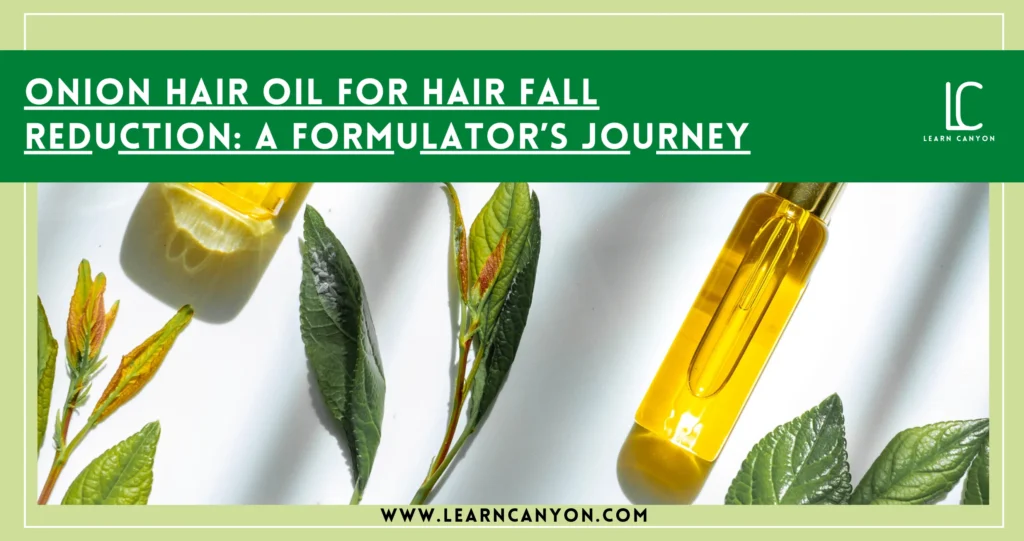 How to Formulate Onion Hair Oil for Hair Fall Reduction