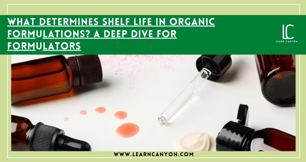 What Determines Shelf Life in Organic Formulation