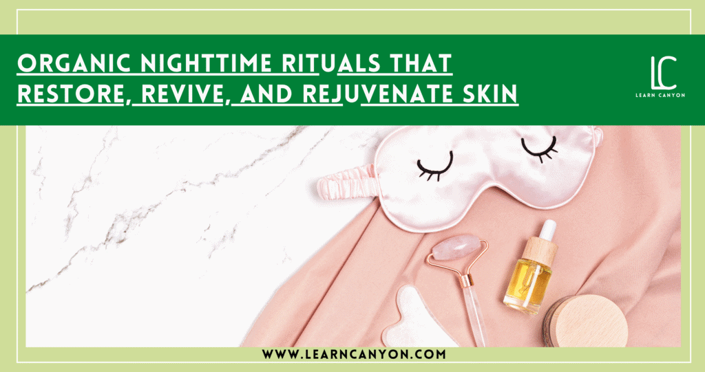 Night skincare routine, Nighttime skincare, skincare tips