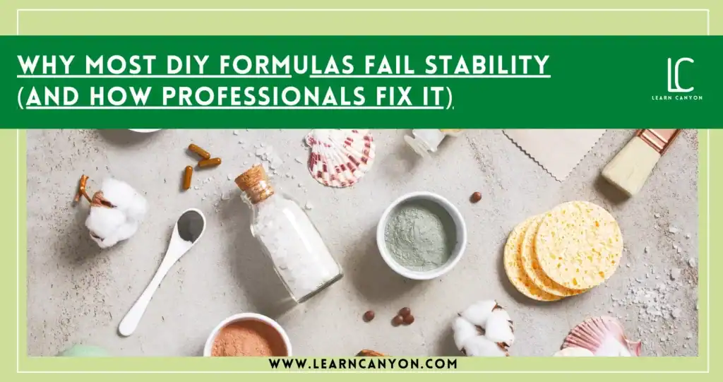 Why Most DIY Skincare Formulas Fail Stability Tests