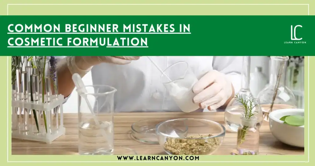 Home 43 Common Beginner Mistakes in Cosmetic Formulation