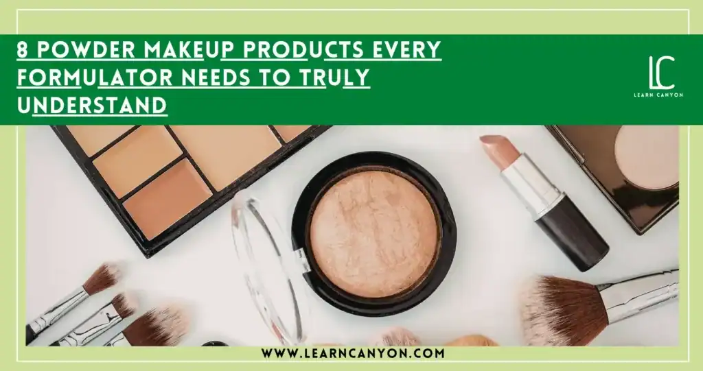 Home 45 8 Powder Makeup Products Every Formulator Needs to Truly Understand